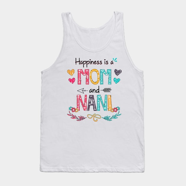 Happiness Is A Mom And Nani Wildflower Happy Mother's Day Tank Top by KIMIKA